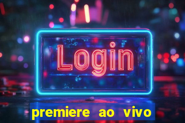 premiere ao vivo gratis fluminense